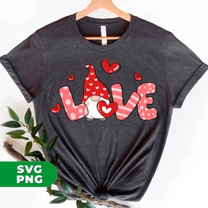 Love Gnome Png, Love You Png, Valentine Gnome, Cute Love Png, Valentine Shirt Design, Valentine's Day Gift, PNG For Shirts, PNG Sublimation