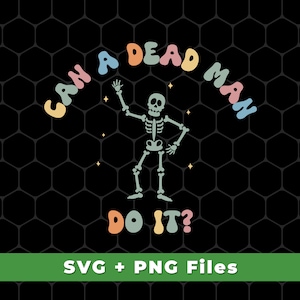 Kann ein toter Mann es tun svg, Skeleton svg, Skelett kann alles tun, Skelett kann Png