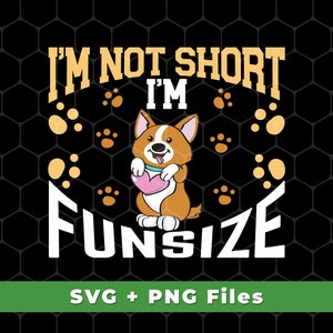 Pode incluir: Um gráfico branco com um cão corgi de desenho animado segurando um coração rosa e o texto "Eu não sou baixo, eu sou funsize" em branco com pegadas ao redor do texto.