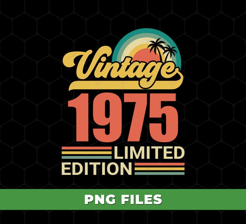 May include: A retro design with the words "Vintage 1975 Limited Edition" in a stylized font. The design features a sunset and palm trees, with a color palette of orange, yellow, teal, and brown. The background is black with a honeycomb pattern.