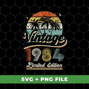 Vintage 1984 svg, cumpleaños 1984 svg, cumpleaños retro svg, edición limitada, 1984 cumpleaños svg, retro 1984 svg, SVG para camisas, sublimación PNG