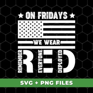 May include: White graphic design with the text "On Fridays We Wear Red" and a stylized American flag. The word "Red" is made up of the words "Remember Everyone Deployed".