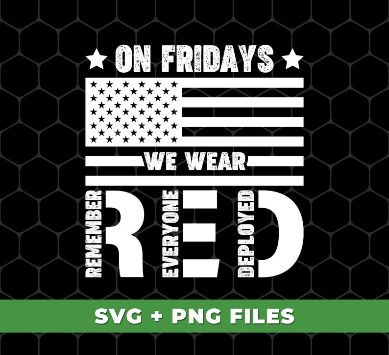 May include: White graphic design with the text "On Fridays We Wear Red" and a stylized American flag. The word "Red" is made up of the words "Remember Everyone Deployed".