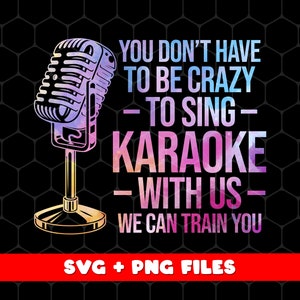 Può includere: Un design grafico colorato con un microfono vintage e il testo "You don't have to be crazy to sing karaoke with us - we can train you". Il design è perfetto per gli amanti del karaoke e i cantanti.
