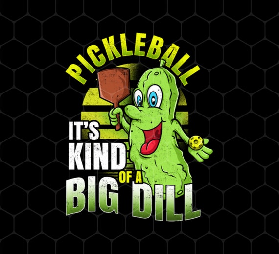 Love Pickleball Png, Pickleball Clothing Png, It Is Kind Of A Big Dill Png, Love To Play Sport Png, Cucumber, Png Printable, Digital File