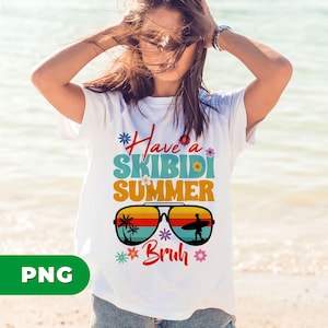 Have A Skibidi Summer Bruh, Love Summer, Skibidi Summer, Summer Vacation, Vacation Skibidi, Skibidi Gift, Png For Shirts, PNG Sublimation