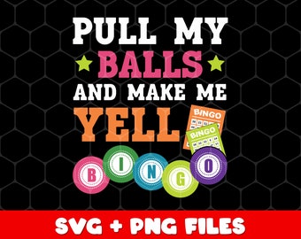 Gamble Gift Png, Pull My Balls And Make Me Yell Bingo Png, Play Gamble Game Png, Bingo Game Png, Love Bingo Png, Png Printable, Digital File