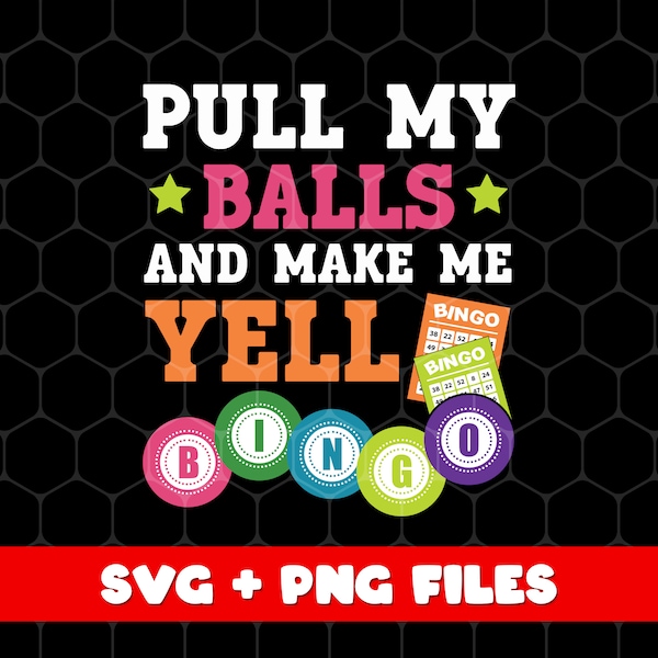 Gamble Gift Png, Pull My Balls And Make Me Yell Bingo Png, Play Gamble Game Png, Bingo Game Png, Love Bingo Png, Png Printable, Digital File