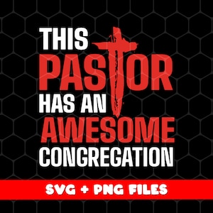 Pastor Lover Gift Png, This Pastor Has An Awesome Congregation Png, My Congregation Png, Awesome Pastor Png, SVG Files, PNG Sublimation