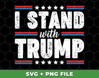 May include: A white graphic design with the text "I Stand with Trump" in a distressed font. The text is surrounded by red, white, and blue stripes and stars. The graphic is on a black background.