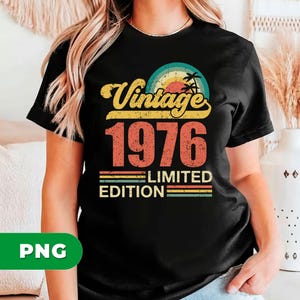 1976 Birthday Png, 1976 Shirts, 1976 Birthday Design, Vintage 1976 Limited Edition Png, Retro 1976 Birthday, PNG For Shirts, PNG Sublimation