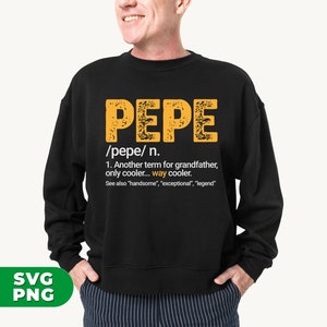 May include: Black sweatshirt with a yellow graphic design that defines "Pepe" as another term for grandfather, only cooler. The text is in a distressed font.
