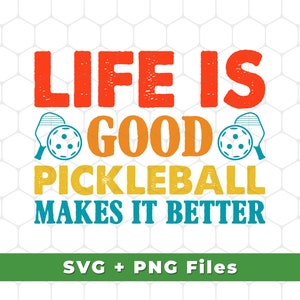 Life Is Good Svg, Pickleball Makes It Better Svg, Retro Pickleball Svg, Pickleball Shirt, Pickleball Design, SVG For Shirts, PNG Sublimation