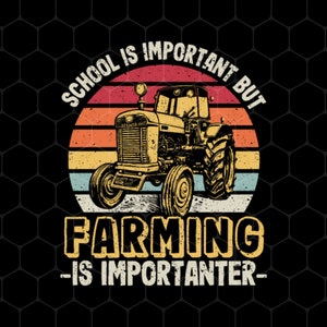 School Is Important Png, But Farming Is Importanter Png, Really Love Farm Png, Retro Farming, Farming Vintage, Png Printable, Digital File