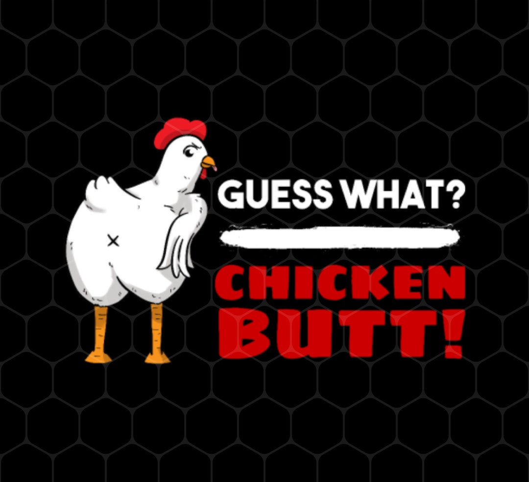 Guess What Chicken Butt Png, Funny Chicken Png, Best Chicken Png, What