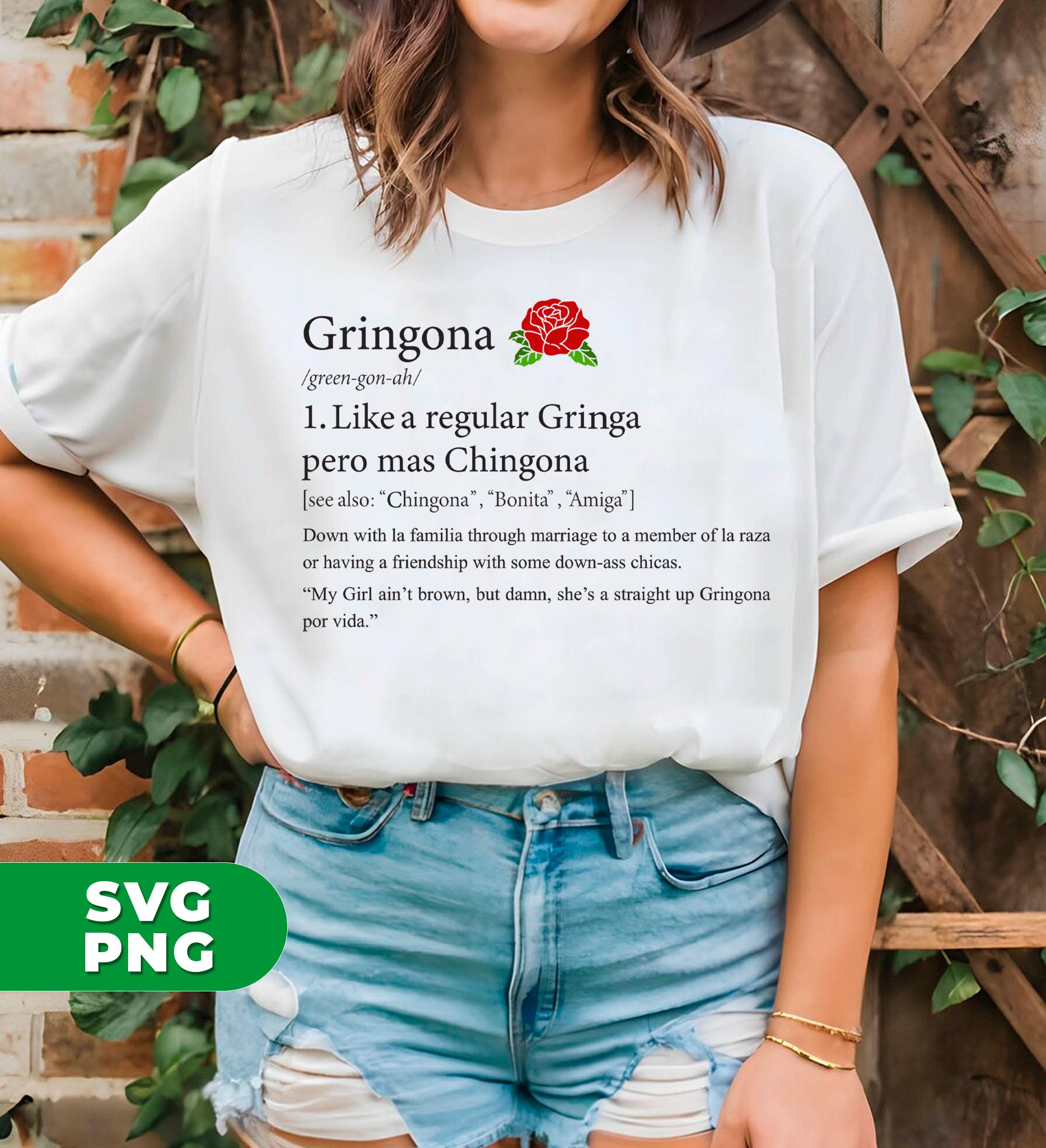 Gringona Svg, Definition Of Gringona Svg, Gringa Mixed Chingona Svg, Gringa Png Files, Gringa Shirts Design, SVG For Shirts, PNG Sublimation