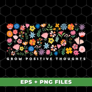 May include: A colorful floral design with the text "Grow Positive Thoughts" in black letters. The flowers are in various shades of pink, red, yellow, blue, and green. The background is black.