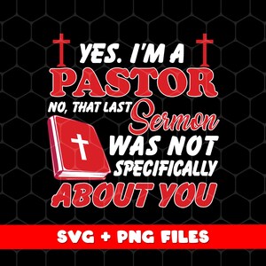 Yes I&#39;m A Pastor Png, Last Sermon Was Not Specifically About You Png, Pastor Png, Retro Pastor For Shirts, Png For Shirts, Png Sublimation