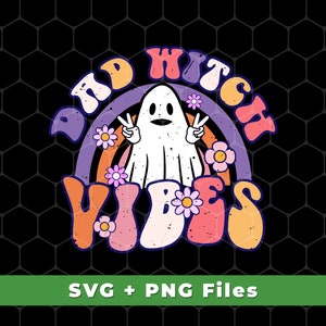 Dad Witch Vibes Svg, Ghost Halloween Svg, Groovy Halloween Svg, Cute Boo Svg, Cute Ghost Svg, Halloween Svg, SVG For Shirts, PNG Sublimation