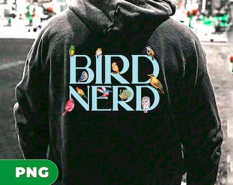 Bird Nerd, Love Birds, regalo per gli amanti degli uccelli, tipi di uccelli, uccelli colorati, colibrì, regalo per gli amanti degli uccelli, PNG per magliette, sublimazione PNG