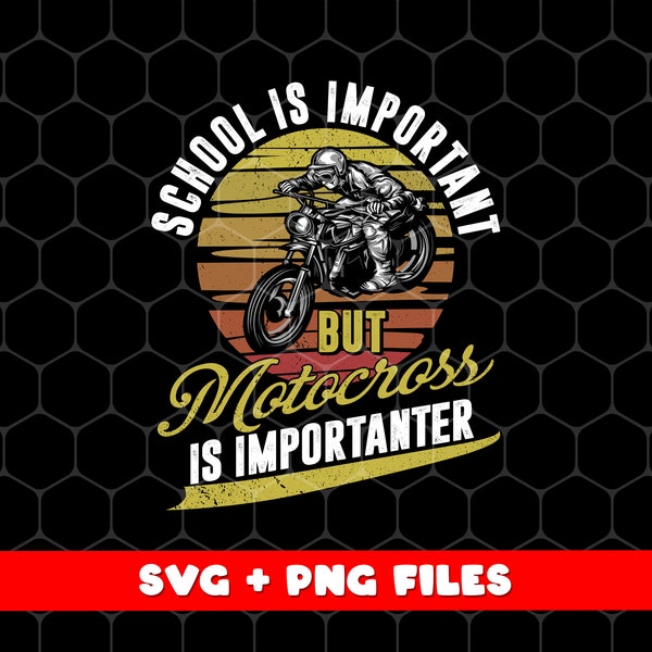 Best School Is Important Png, But Motocross Is Importanter Png, Moto Lover Png, Best Motocross Gift Png, Png Printable, Digital File