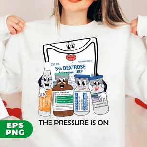 Cute Nurses Week Gift, ICU Nurse, Pressure Is On Png, Emergency Medicine, Surgical Medical, Pharmacist, PNG For Shirts, PNG Sublimation image 1