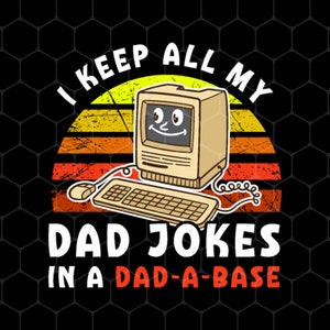 Op de afbeelding: Een computer in retro-stijl met een glimlachend gezicht op het scherm. De tekst "I keep all my dad jokes in a dad-a-base" staat rond de computer.