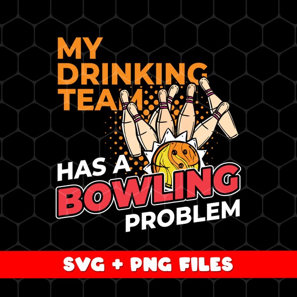 My Drinking Team Has A Bowling Problem Png, Bowling Lover Gift Retro Png, Bowling Png, Png Bowling Lover, Png For Shirts, Png Sublimation