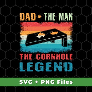 Retro Dad Svg, The Man Svg, The Cornhole Legend Svg, Retro Cornhole Svg, Corn Toss Svg, Bean Bag Toss Svg, SVG For Shirts, PNG Sublimation