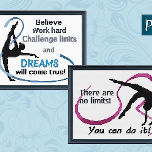Può includere: Due schemi di punto croce con la silhouette di una ginnasta con un nastro. Il primo schema dice "Credi Lavora sodo Sfida i limiti e I SOGNI si avvereranno!" Il secondo schema dice "Non ci sono limiti! Puoi farcela!"