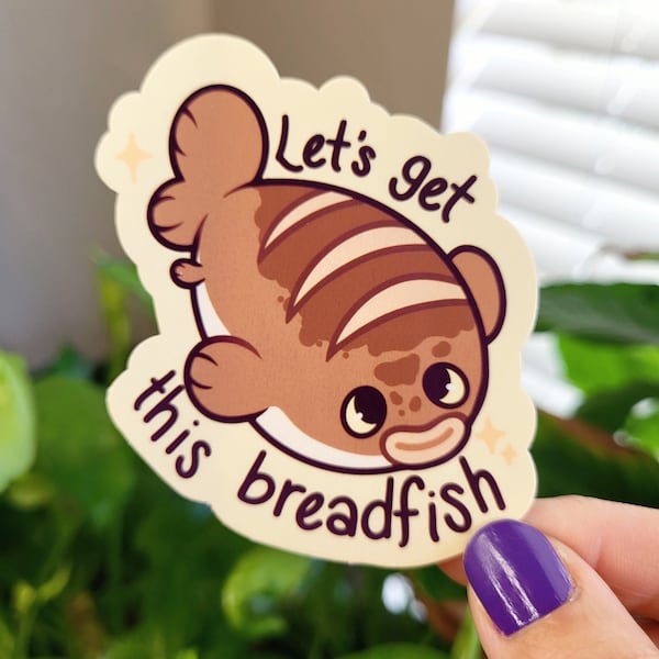 Let's Get This Breadfish Sticker