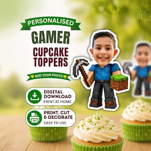 May include: Personalized gamer cupcake toppers featuring a cutout of a child's face on a blocky, pixelated character body holding a pickaxe and a grass block. The text reads Personalised Gamer Cupcake Toppers, Add Your Photo, Digital Download, Print At Home, Print, Cut & Decorate, Easy To Use.