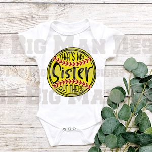 Softball Baby Bodysuit| Softball Onesie| That&#39;s my Sister Out There| Baby Girl Softball| Boy Softball Outfit| Little Sister Softball Clothes