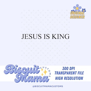 JESUS IS KING カット ファイル、Grow in Grace Bible Vers、JESUS IS KING png、昇華ファイル、Cricut シルエット ファイル