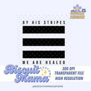 By His Stripes We Are Healed gesneden bestand, JEZUS IS KING, bijbelvers cricut-bestand