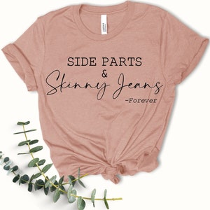 Side Part Shirt | Skinny Jeans | Side Part and Skinny Jeans | Cute T-Shirt | Funny Shirt | Millenial
