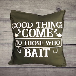 Good Things Come To Those Who Bait Pillow Cover, Fishing Pillow, Fathers Day Gift, Throw Pillow