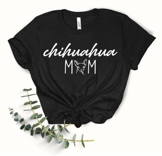 Chihuahua Mom Shirt Dog Chihuahua Etsy UK