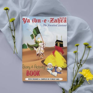 Ya Ibn-e-Zahra,  The Awaited Saviour  Story & Activity Book -by Tatheer Vakil- USA Seller