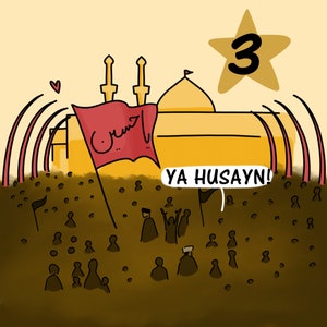 May include: A digital illustration of a crowd of people gathered in front of a gold building with a red flag that says "Husayn" in Arabic. The building has a dome and two minarets. A star with the number 3 is in the upper right corner. A speech bubble says "YA HUSAYN!" in the lower right corner.