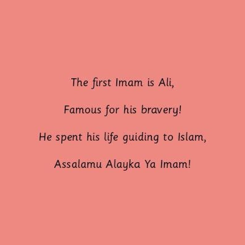 May include: A pink background with black text that reads: "The first Imam is Ali, Famous for his bravery! He spent his life guiding to Islam, Assalamu Alayka Ya Imam!"