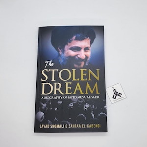Den stulna drömmen | En biografi om Sayed Musa al-Sadr | Av Javad Shomali och Zahra El-Kabengi