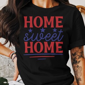 Home Sweet Home T-Shirt, Patriotic T Shirt, USA Colors, Home Tee, USA Pride Shirt, American T-Shirt, Gift for Home Owners, Star Shirt