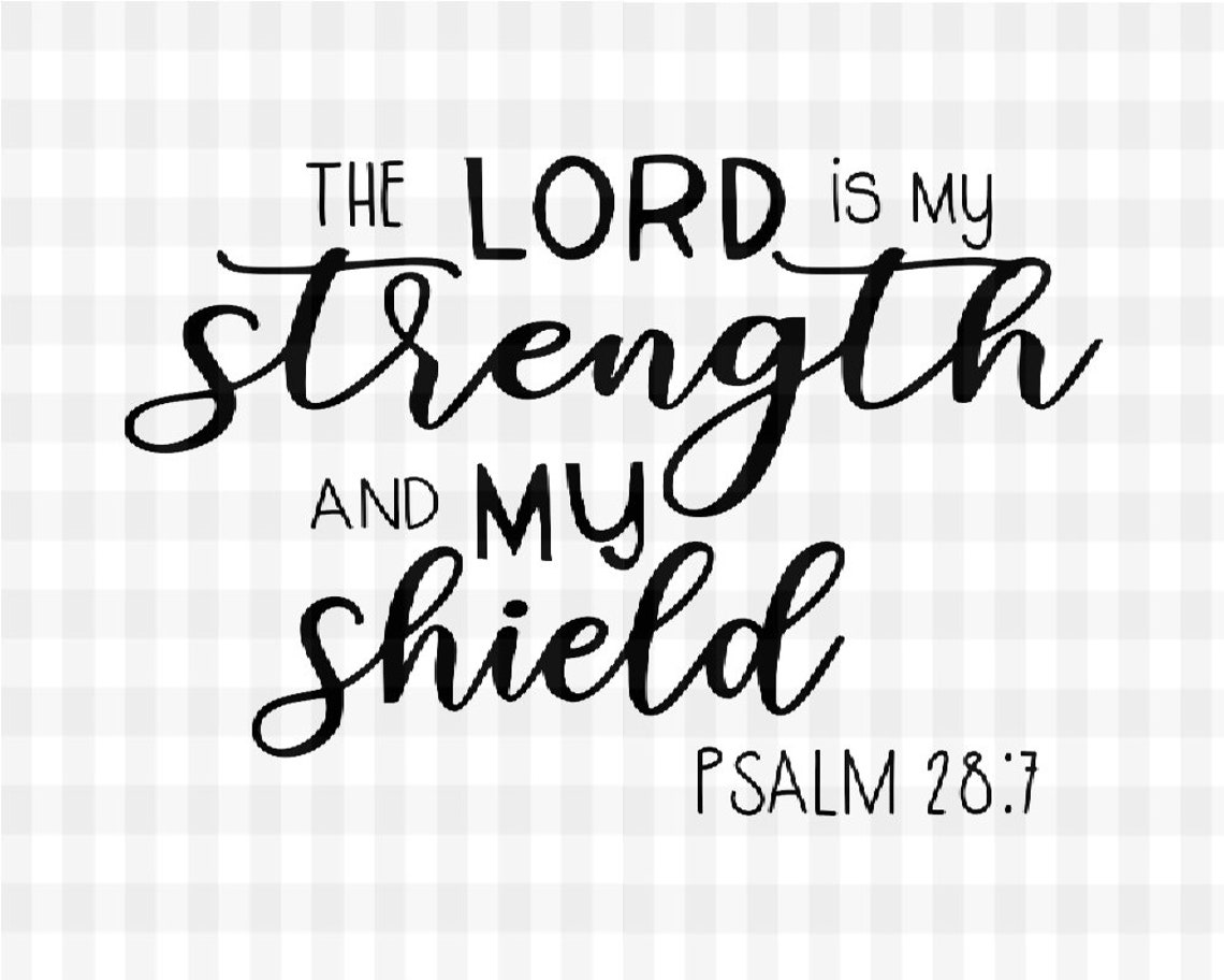 The Lord Is My Strength And My Shield Svg File Religious Etsy