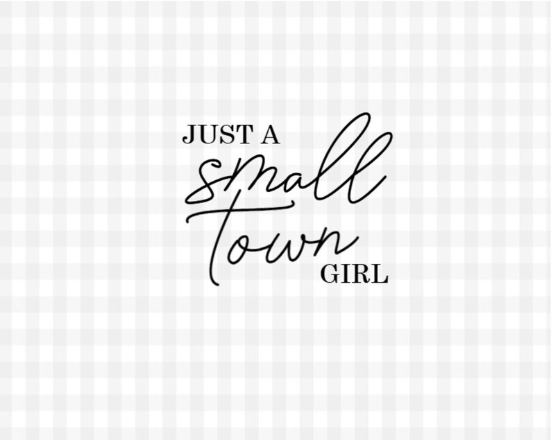 Just a small town girl svg file svg saying svg quote cricut Etsy