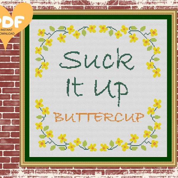 Suck It Up Buttercup - Sarcastic Counted Cross Stitch Pattern - Funny Cross Stitch - Instant Download - PDF Chart - X Stitch Needlework