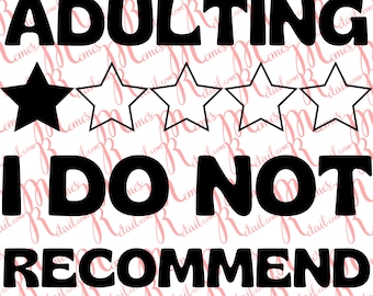 Adulting, I Do not Recommend - 1 Star - SVG Digital Downloadable file