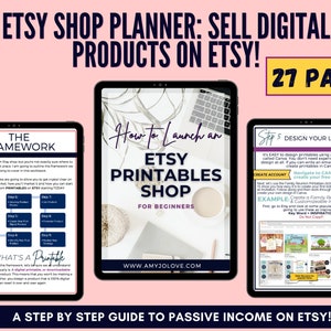 May include: A digital product planner for Etsy sellers, featuring a 27-page guide on how to launch an Etsy printables shop. The guide includes a framework for creating and selling digital products, a step-by-step guide to designing printables using Canva, and tips for creating a successful Etsy listing. The guide is titled "How to Launch an Etsy Printables Shop for Beginners" and includes the website address www.amyjolove.com.
