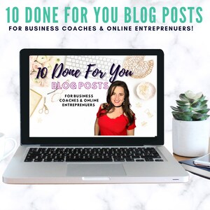 May include: Laptop computer screen displaying a graphic with the text "10 Done For You Blog Posts" and "For Business Coaches & Online Entrepreneurs". The graphic is surrounded by decorative elements, including flowers, scissors, and a gold-colored object. A woman in a red top is visible in the screen.