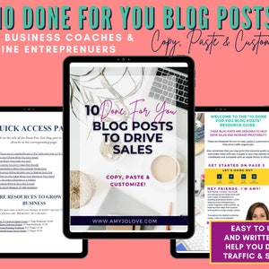 May include: A digital download of 10 blog posts designed to help drive sales and increase profitability for business coaches and online entrepreneurs. The download includes a quick access page, a resource guide, and a welcome message from the creator. The text on the page reads "10 Done For You Blog Posts to Drive Sales", "Copy, Paste & Customize!" and "Welcome to the "10 Done For You Blog Posts" Resource Guide."